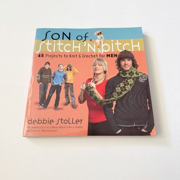 Sons of Stitch N' B-tch 45 Projects to Knit & Crochet for Men - Picture 1 of 5